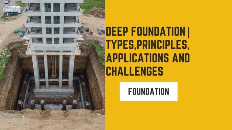 Deep foundation|types,principles,applications and challenges