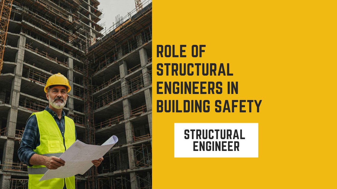 Role of Structural Engineers in Building Safety