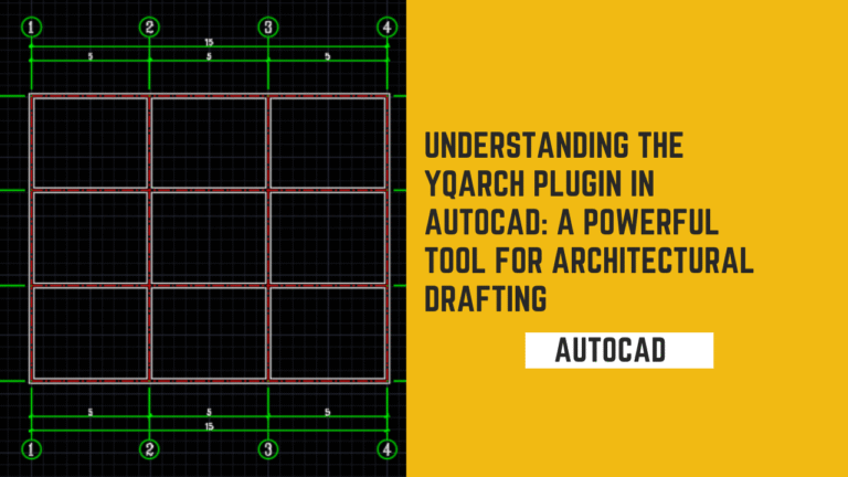 Understanding the YQARCH Plugin in AutoCAD: A Powerful Tool for Architectural Drafting